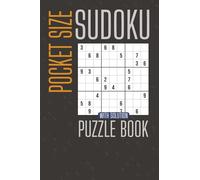 Pocket Size Sudoku Puzzle Book: Travel-Size Book with Easy-to-Read Text | 4 x 6 Inches, 121 Pages | One Puzzle per Page with Solutions | 100 Puzzles - ... Gifts for Seniors, Adults, and Sudoku Lovers