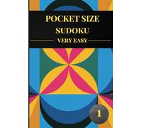 Pocket Size Sudoku: Very Easy. 100 Puzzles with Solutions. Compact and Travel Size. Volume 1.