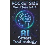 Pocket Size Word Search Books 4x6 Smart Technology: Easy, Mini, Small Travel Compact Size, about Artificial Intelligence, Internet of Things, Cloud ... Gift for Vacations, Holidays and Free Times
