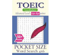 Pocket Size Word Search Books 4x6 TOEIC: Easy, Mini, Small Travel Compact Size, about TOEIC Vocabulary, Advanced Level : 650-850 points, Business ... Gift for Vacations, Holidays and Free Times