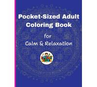 Pocket-Sized Adult Coloring Book for Calm & Relaxation: 30 Therapeutic Black & White Designs for Adults on the Go