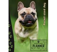 Pocket-sized Joy | 2026 Planner French Bulldog: Dated Weekly and Monthly Page Views With Space For Notes | From Jan to Dec | Planning Giftable Perfect Gift for Birthday, All Holiday | Perfect For Dog Lover