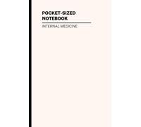 Pocket-Sized Notebook: Internal Medicine: Streamlined Templates for Pre-Rounding, Patient Notes, and Clinical Organization