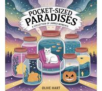Pocket-Sized Paradises: A Collection of Jarred Moments