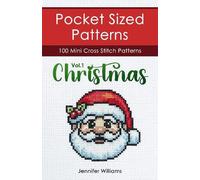 Pocket Sized Patterns Vol 1: Christmas: A Collection of 100 Festive Mini Cross Stitch Patterns