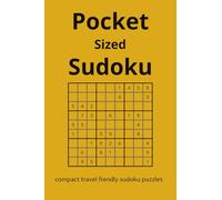 Pocket Sized Sudoku: Pocket Sized Sudoku for Traveling - 55 Sudoku Puzzles ranging from easy to extreme difficulty (solutions Included) 110p 4x6in