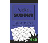 POCKET SUDOKU 200 MIX PUZZLES. VERY EASY, EASY, MEDIUM AND HARD. 4x6 in.: Travel sized. Logic Puzzles for Brain Training and Fun