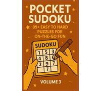 Pocket Sudoku: 99+ Easy to Hard Puzzles for On-the-Go Fun | Volume 3