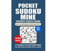 Pocket Sudoku Puzzle Book: 240 Puzzles, Sudoku Mine, Great Sudoku Puzzle Game, A Compact and Travel Puzzle Book, 4 Levels: Easy Medium Hard and Expert, Pocket size 4x6 Inches.