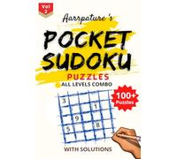 Pocket Sudoku Puzzles [ All Levels Combo ] With Solutions: Combo 100+ Sudoku Puzzles l All levels [ Very Easy, Easy, Normal, Medium, Hard, Very Hard, Random ] Volume 2 l With 14 Extra Puzzles