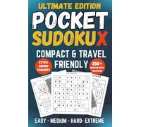 Pocket Sudoku X Puzzle Book for Adults & Teens: Easy to Extreme Diagonal Puzzles in a Compact 4x6 Travel Format with Extra Variants and Solutions