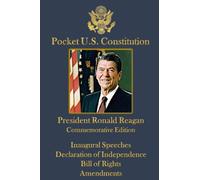 Pocket U.S. Constitution: President Ronald Reagan Commemorative Edition