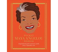 Pocket Maya Angelou Wisdom: Inspirational quotes and wise words from a legendary icon