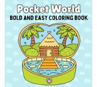 Pocket World: Coloring Book Bold and Easy for Adults and Teens Featuring Tiny Worlds for Stress Relief