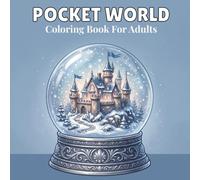 Pocket World Coloring Book for Adults: Tiny Magical Worlds Hidden Inside Everyday Objects