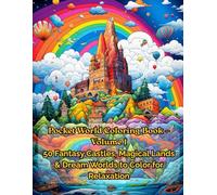Pocket World Coloring Book for Adults Vol.1: Tiny Castles & Fantasy Cities: 50 Intricate Miniature Worlds to Color for Relaxation and Mindfulness
