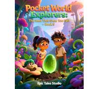 Pocket World Explorers: The Seed That Grew Too Fast - Book 5: A Magical Adventure Story About Balance, Growth, and Teamwork