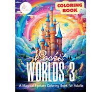 Pocket Worlds 3: Fantasy Coloring Book for Adults with Magical Tiny Worlds & Stress Relief Designs