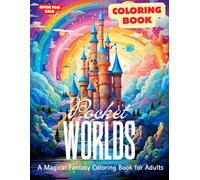 Pocket Worlds: A Magical Fantasy Coloring Book for Adults (Stress Relief & Relaxation)