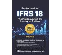 Pocketbook of IFRS 18: A Practical Guide to Financial Statement Presentation, Management Performance Measures, and Industry Applications