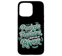 Pockets full of feathers, hearts full of river Custodia per iPhone 15 Pro Max