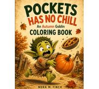 Pockets Has No Chill: An Autumn Goblin Coloring Book