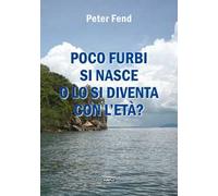 Poco furbi si nasce o lo si diventa con l'età?