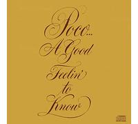 Poco - Good Feelin' to Know