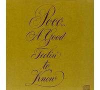 Poco - Good Feelin' To Know