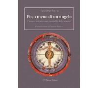 Poco meno di un angelo. L'uomo, soltanto una particella della natura?