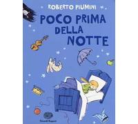 Poco prima della notte. Ediz. illustrata