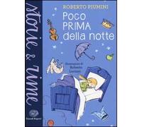 Poco prima della notte. Ediz. illustrata