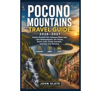 Pocono Mountains Travel Guide 2026-2027: Explore Bushkill Falls, Delaware Water Gap, Lake Wallenpaupack, Jim Thorpe, Scenic Trails, Family Activities, and Easy Trip Planning