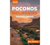 POCONOS MOUNTAINS TRAVEL GUIDE 2026: A Complete Guide to Outdoor Adventures, Scenic Towns, and Local Experiences in Pennsylvania’s Mountain Escape