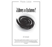 Pocos locos: ¿Libres o esclavos? Un mapa práctico para recuperar el gobierno interior