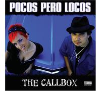 Pocos Pero Locos - Callbox