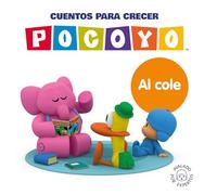 Pocoyó. Un cuento - Cuentos para crecer: Al cole