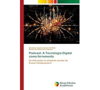 Podcast: A Tecnologia Digital como ferramenta: De interações no ambiente escolar do Ensino Fundamental II