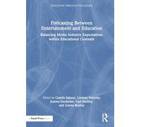 Podcasting Between Entertainment and Education: Balancing Media Industry Expectations within Educational Contexts
