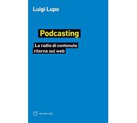 Podcasting. La radio di contenuto ritorna sul web