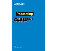 Podcasting. La radio di contenuto ritorna sul web
