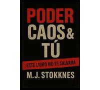 Poder, Caos y Tú: Este libro no va a salvarte.