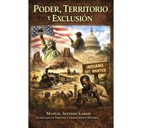PODER, TERRITORIO Y EXCLUSIÓN: La construcción de Estados Unidos. De las Trece Colonias a los desafíos del siglo XXI