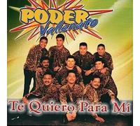 Poder Vallenato - Te Quiero Para Mi