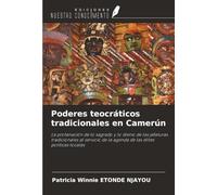 Poderes teocráticos tradicionales en Camerún: La profanación de lo sagrado y lo divino de las jefaturas tradicionales al servicio de la agenda de las élites políticas locales