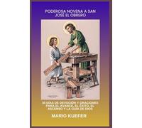 PODEROSA NOVENA A SAN JOSÉ EL OBRERO: 30 DÍAS DE DEVOCIÓN Y ORACIONES PARA EL AVANCE, EL ÉXITO, EL ASCENSO Y LA GUÍA DE DIOS (Spanish translation)
