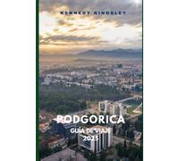 PODGORICA GUÍA DE VIAJE: Explora la cultura, la gastronomía y los paisajes urbanos en el corazón de Montenegro