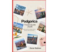 Podgorica Travel Guide 2026: Exploring River Valleys, Historic Echoes, and Local Charm