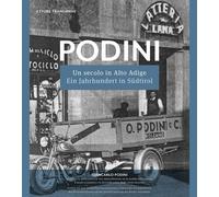 Podini. Un secolo in Alto Adige. Ediz. italiana e tedesca - 2019