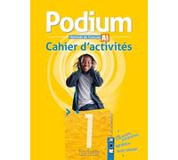 Podium 1 Méthode de français A1: Cahier d'activités